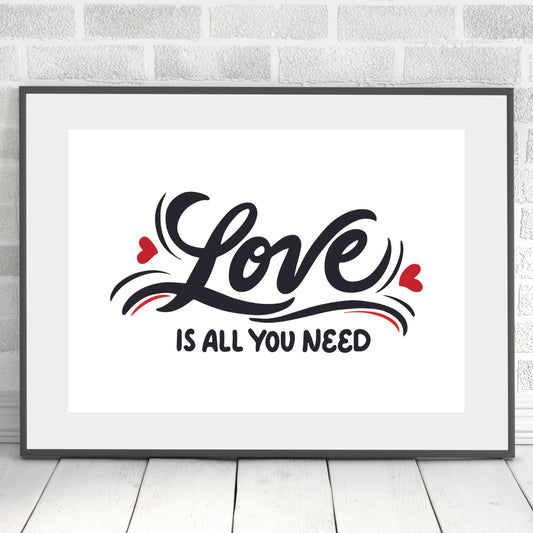 Love Is All You Need Printable Quote