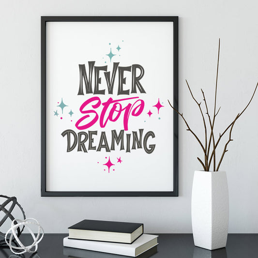 Never Stop Dreaming Printable Quote
